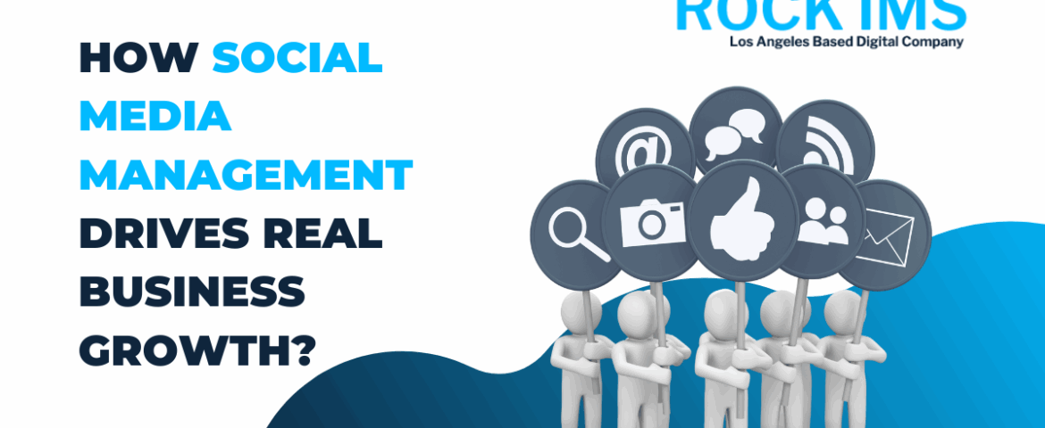 How Social Media Management Drives Real Business Growth?