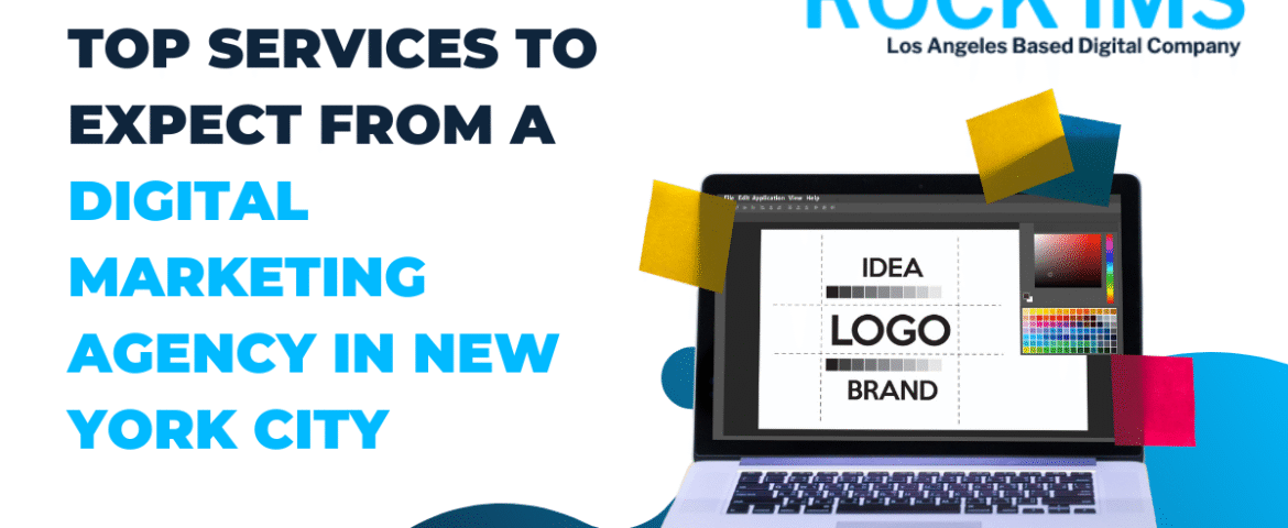 Top Services to Expect from a Digital Marketing Agency in New York City