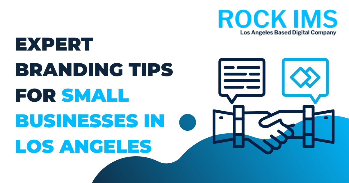 Expert Branding Tips for Small Businesses in Los Angeles