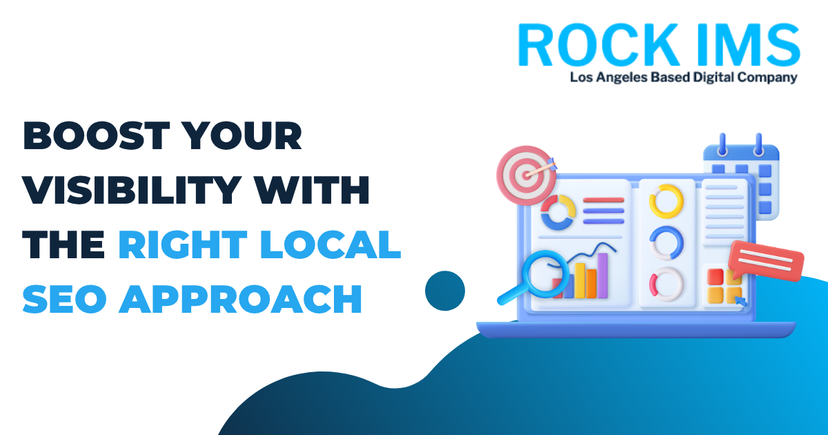 Boost Your Visibility with the Right Local SEO Approach