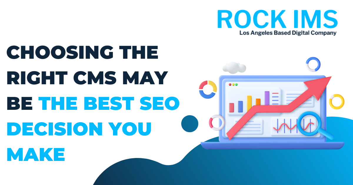 Choosing the Right CMS May Be the Best SEO Decision You Make